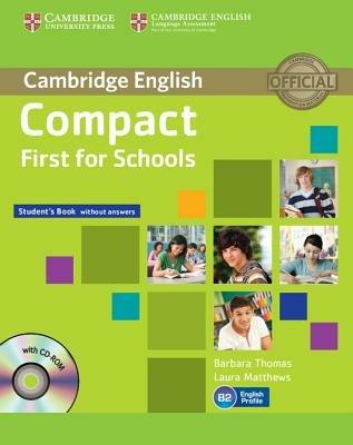 Compact first for school. Student's book. Without answers. Con CD-ROM. Con espansione online - Barbara Thomas, Laura Matthews - Libro Cambridge 2013 | Libraccio.it