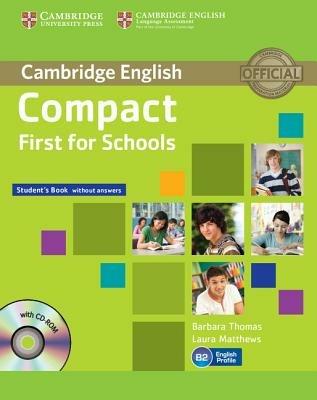 Compact first for school. Student's book. Without answers. Per le Scuole superiori. Con CD-ROM. - Barbara Thomas, Laura Matthews - Libro Cambridge 2013 | Libraccio.it