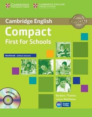 Compact first for school. Workbook. Without answers. Con CD Audio. Con espansione online - Barbara Thomas, Laura Matthews - Libro Cambridge 2013 | Libraccio.it