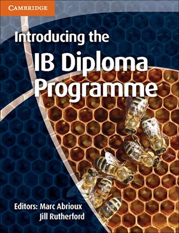 Introducing the IB Diploma Programme. Introducing the IB Diploma Programme - Marc Abrioux, Jill Rutherford - Libro Cambridge 2015 | Libraccio.it