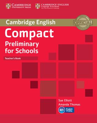 Compact Preliminary for Schools. Teacher's book - Sue Elliott, Amanda Thomas - Libro Cambridge 2013 | Libraccio.it
