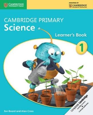 CAMBRIDGE PRIMARY SCIENCE LEARNER'S BOOK STAGE 1 - BOARD JOAN - Libro | Libraccio.it