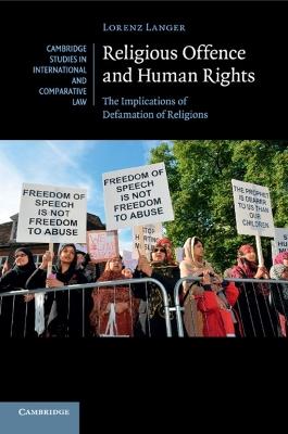 Religious Offence and Human Rights - Lorenz Langer - Libro Cambridge University Press, Cambridge Studies in International and Comparative Law | Libraccio.it