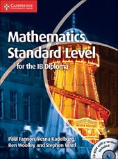 Mathematics for the IB Diploma. Standard and Higher Level. Mathematics Standard Level