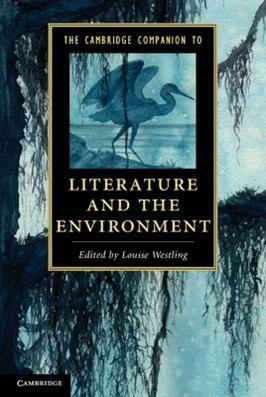 The Cambridge Companion to Literature and the Environment  - Libro Cambridge University Press, Cambridge Companions to Literature | Libraccio.it