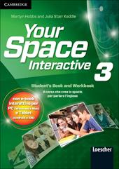 Your space. Interactive. Per la Scuola media. Con e-book. Con espansione online. Vol. 3