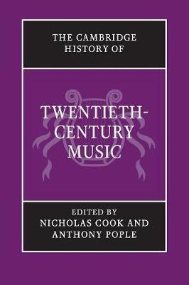 The Cambridge History of Twentieth-Century Music  - Libro Cambridge University Press, The Cambridge History of Music | Libraccio.it