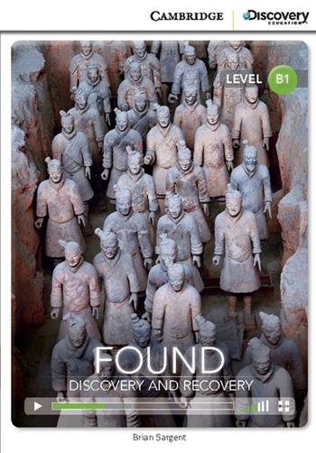 Found: Discovery and Recovery. Cambridge Discovery Interactive Readers. B1: Found: DiscoverY and Recovery + online access - Brian Sargent - Libro Cambridge 2014 | Libraccio.it