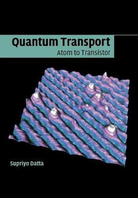 Quantum Transport - Supriyo Datta - Libro Cambridge University Press | Libraccio.it