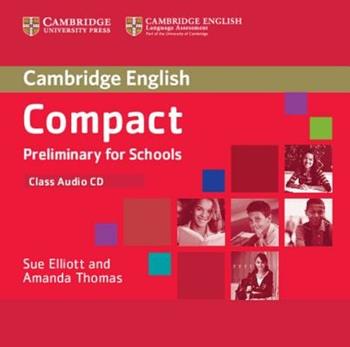 Compact Preliminary for Schools - Sue Elliott, Amanda Thomas - Libro Cambridge 2013 | Libraccio.it