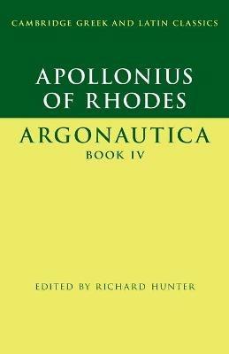 Apollonius of Rhodes: Argonautica Book IV - Apollonius of Rhodes - Libro Cambridge University Press, Cambridge Greek and Latin Classics | Libraccio.it