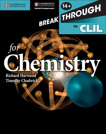Breakthrough to CLIL chemistry. Workbook. Per le Scuole superiori.  - Libro Cambridge 2015 | Libraccio.it