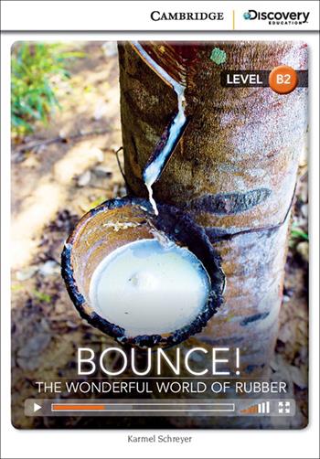 Cambridge Discovery Education Interactive Readers. B2: Bounce! The wonderful world of rubber. (fornito elettronicamente)  - Libro Cambridge 2015 | Libraccio.it