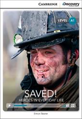 Saved! Heroes in everyday life. Level A1. Per le Scuole superiori. Con Contenuto digitale per accesso online: Online Access Code