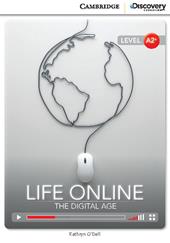 Life Online: The Digital Age. Cambridge Discovery Interactive Readers. A2+: Life online: The Digitale AGe + online access