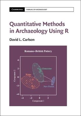 Quantitative Methods in Archaeology Using R - David L. Carlson - Libro Cambridge University Press, Cambridge Manuals in Archaeology | Libraccio.it