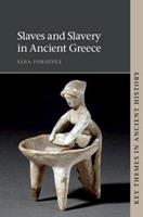 Slaves and Slavery in Ancient Greece - Sara Forsdyke - Libro Cambridge University Press, Key Themes in Ancient History | Libraccio.it