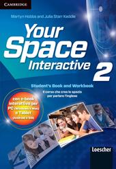 Your space. Interactive. Per la Scuola media. Con e-book. Con espansione online. Vol. 2
