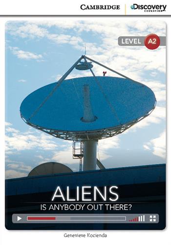 Aliens: Is Anybody out there? Cambridge Discovery Education Interactive Readers. Aliens: Is anybody out there? + online access - Genevieve Kocienda - Libro Cambridge 2014 | Libraccio.it