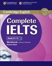 Complete IELTS. Bands 6.5-7.5. Level C1. Workbook. Without answers. Con CD Audio. Con espansione online