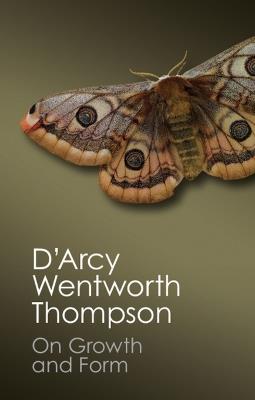 On Growth and Form - D'Arcy Wentworth Thompson - Libro Cambridge University Press, Canto Classics | Libraccio.it