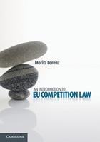 An Introduction to EU Competition Law - Moritz Lorenz - Libro Cambridge University Press | Libraccio.it