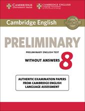 Cambridge english preliminary. Student's book. Without answers. Con espansione online. Vol. 8
