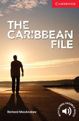 The Caribbean file. Cambridge English Readers. Beginner-Elementary  - Libro Cambridge 2015 | Libraccio.it