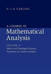 A Course in Mathematical Analysis: Volume 2, Metric and Topological Spaces, Functions of a Vector Variable