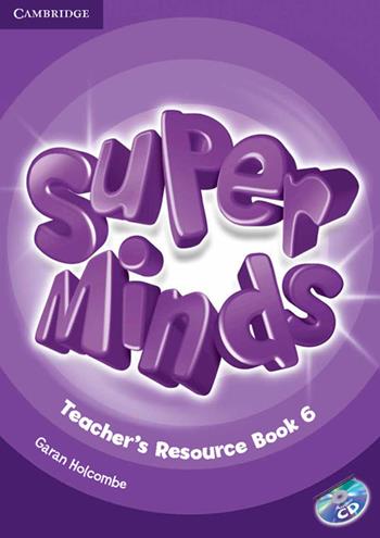 Super minds. Level 6. Teacher's resource book. Con CD-Audio - Herbert Puchta, Günter Gerngross, Peter Lewis-Jones - Libro Cambridge 2013 | Libraccio.it