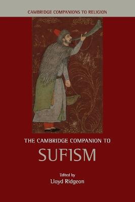 The Cambridge Companion to Sufism  - Libro Cambridge University Press, Cambridge Companions to Religion | Libraccio.it