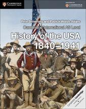 Cambridge International AS Level History. History of the USA 1840-1941 Coursebook