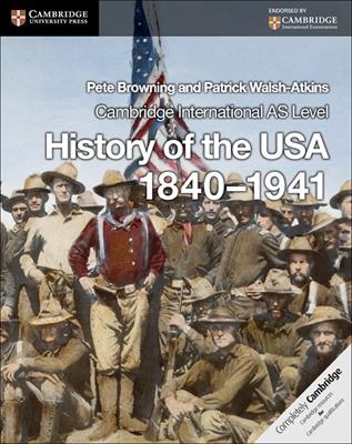 Cambridge International AS Level History. History of the USA 1840-1941 Coursebook - Wadsworth Phil, Browning Pete, Patrick Walsh-Atkins - Libro Cambridge 2015 | Libraccio.it