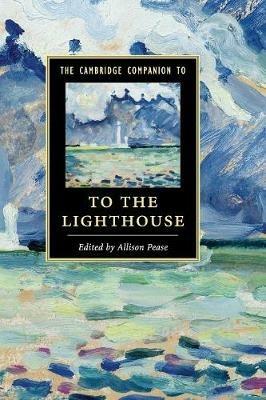 The Cambridge Companion to To The Lighthouse  - Libro Cambridge University Press, Cambridge Companions to Literature | Libraccio.it