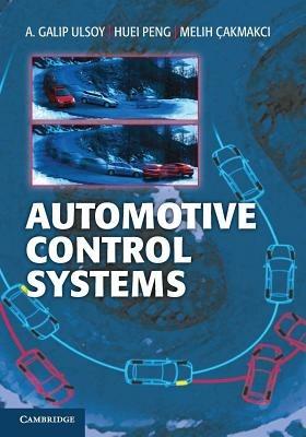 Automotive Control Systems - A. Galip Ulsoy, Huei Peng, Melih Çakmakci - Libro Cambridge University Press | Libraccio.it