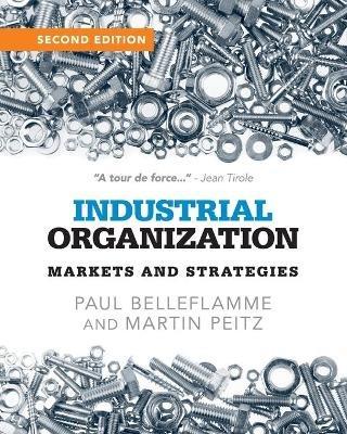 Industrial Organization - Paul Belleflamme, Martin Peitz - Libro Cambridge University Press | Libraccio.it