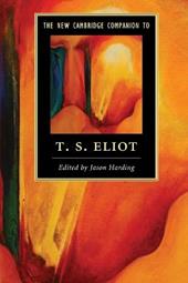 The New Cambridge Companion to T. S. Eliot