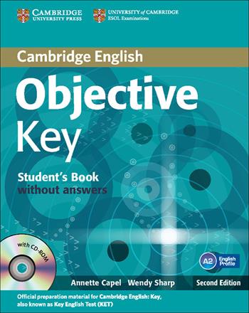 Objective key. Student's book without answers. Con espansione online. Con CD-ROM. Con 2 CD-Audio - Annette Capel, Wendy Sharp - Libro Cambridge 2013 | Libraccio.it
