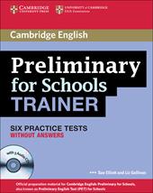 Preliminary for school trainer. Practice test without answers. e professionali. Con CD Audio. Con espansione online