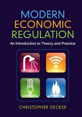 Modern Economic Regulation - Christopher Decker - Libro Cambridge University Press | Libraccio.it