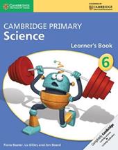 Cambridge primary science. Learner's book. Stage 6. Con espansione online