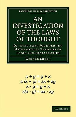 An Investigation of the Laws of Thought - George Boole - Libro Cambridge University Press, Cambridge Library Collection - Mathematics | Libraccio.it