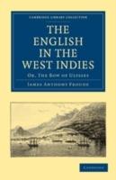 The English in the West Indies - James Anthony Froude - Libro Cambridge University Press, Cambridge Library Collection - Latin American Studies | Libraccio.it