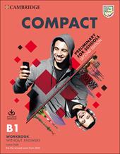 Compact. Preliminary for schools. For the revised exam from 2020. B1. Student’s pack. Con e-book. Con espansione online. Con File audio per il download