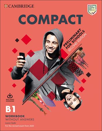 Compact. Preliminary for schools. For the revised exam from 2020. B1. Student’s pack. Con e-book. Con espansione online. Con File audio per il download - Sue Elliott, Amanda Thomas - Libro Cambridge 2019 | Libraccio.it