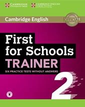First for schools trainer 2. Six practice tests. Without answers. Con File audio per il download
