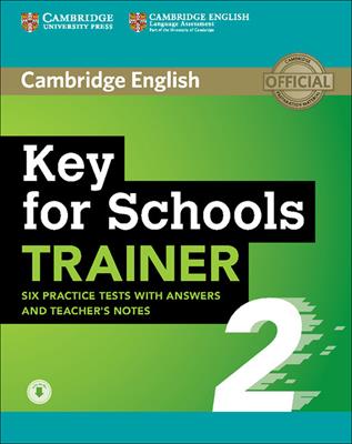 KET for schools trainer. Student's book with answers, downloadable audio and teacher's notes. Vol. 2  - Libro Cambridge 2017 | Libraccio.it