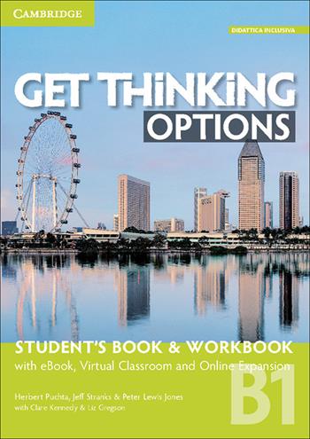 Get thinking options. B1+. Student’s book-Workbook. Con e-book. Con espansione online - Herbert Puchta, Peter Lewis-Jones, Jeff Stranks - Libro Cambridge 2017 | Libraccio.it