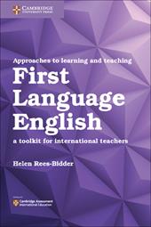 International Approaches to Teaching and Learning. A toolkit for international teachers. First Language English