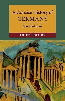 A Concise History of Germany - Mary Fulbrook - Libro Cambridge University Press, Cambridge Concise Histories | Libraccio.it